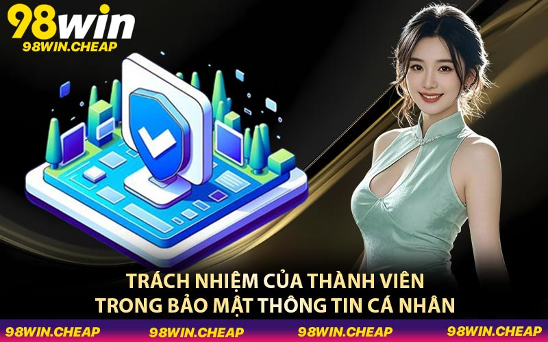 Trách nhiệm của thành viên trong bảo mật thông tin cá nhân